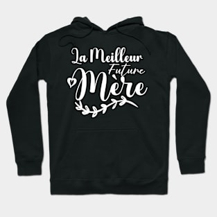 La meilleur future Mère Hoodie